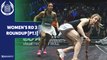 Allam British Open Squash 2022 - Women's Rd 3 Roundup [Pt.1]