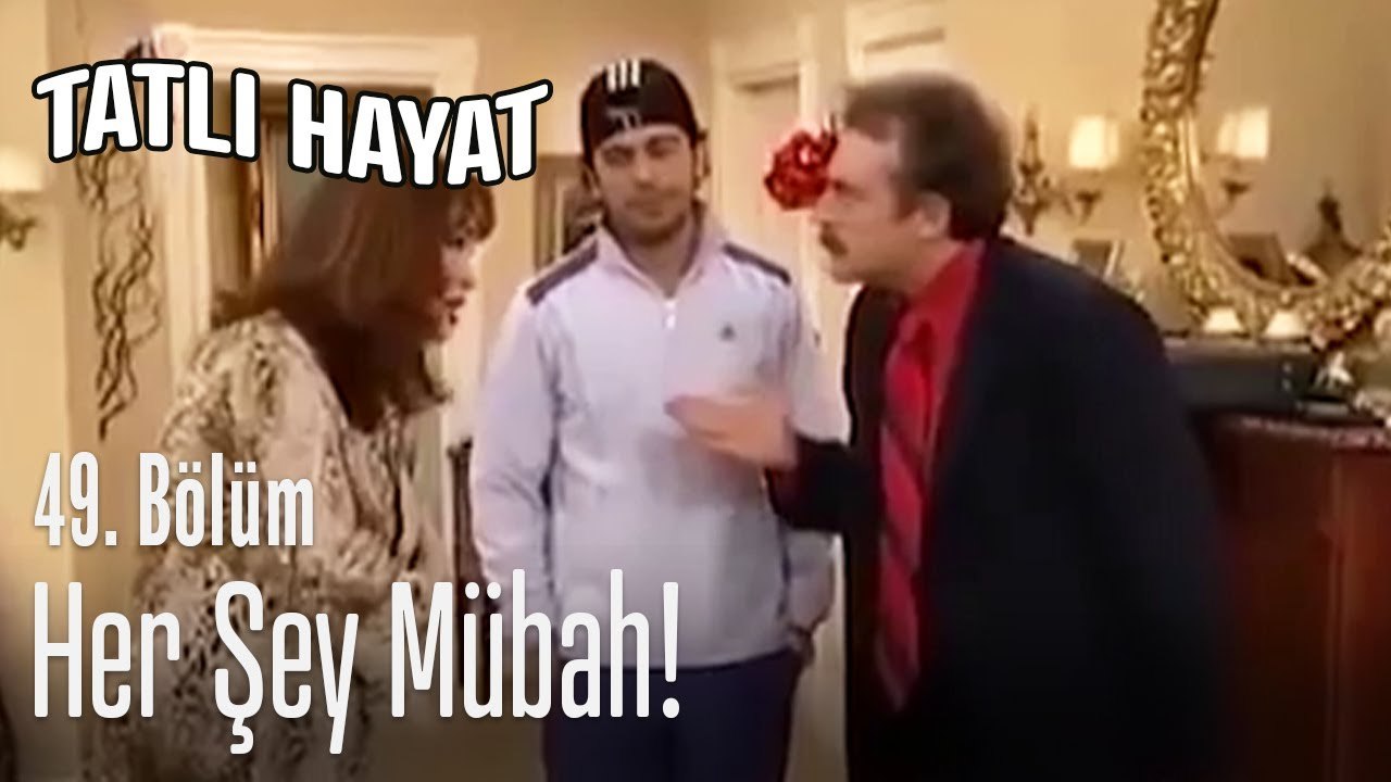 Her şey mübah! - Tatlı Hayat 49. Bölüm