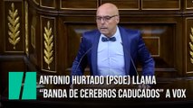 Antonio Hurtado (PSOE) llama “banda de cerebros caducados” a Vox