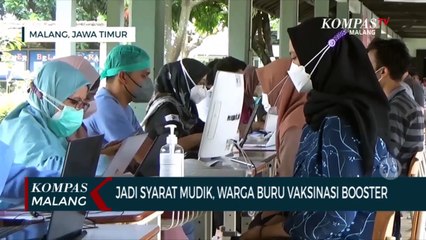 Download Video: Jadi Syarat Mudik, Warga Kota Malang Buru Vaksinasi Booster