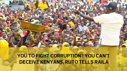 You to fight corruption? You can't deceive Kenyans, Ruto tells Raila