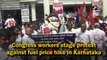 Congress workers stage protest against fuel price hike in Karnataka