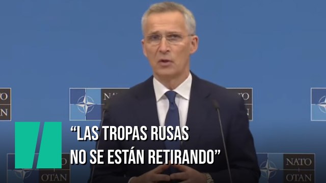 Jens Stoltenberg, secretario general de la OTAN: Rusia no se está retirando, se está reposicionando