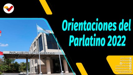 Al Aire | Orientaciones del Parlatino Venezuela en su primer periodo de sesiones 2022