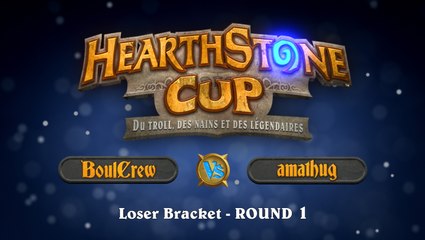 HearthStone Cup Boulcrew vs Amathug