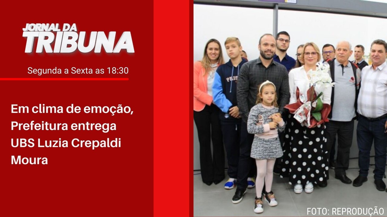Em clima de emoção, Prefeitura entrega UBS Luzia Crepaldi Moura