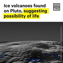 'Ice Volcanoes' Found on Pluto's Surface Hint at Possibility of Life