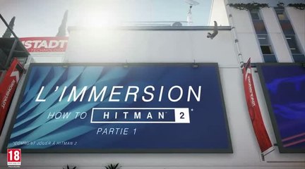 Hitman 2 - Un monde rempli de possibilités