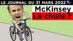 McKinsey : le coup de grâce de Macron ? - JT du jeudi 31 mars 2022