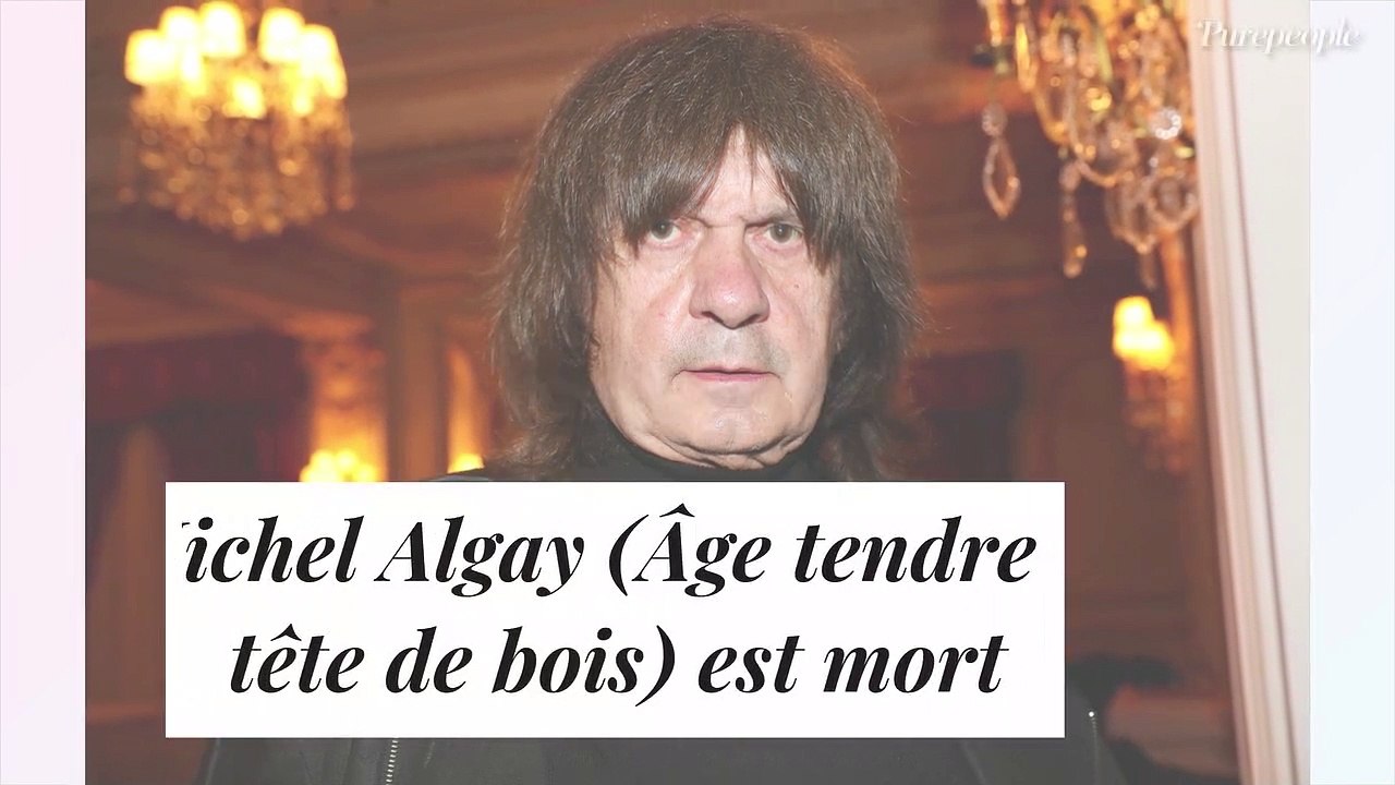 Michel Algay (Âge tendre et tête de bois) est mort