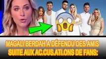Magali Berdah a défendu des amis suite aux ac.cus.ati.ons de fans: ❗❗