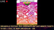 Dreamville Festival 2022: How much are last-minute tickets to see J. Cole, Lil Baby and Kehlan - 1br