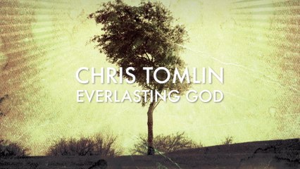 Chris Tomlin - Everlasting God