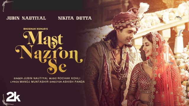 Mast Nazron Se Jubin Nautiyal, | Rochak K ft , Dilsen Kumar, Nikita Dutta | Manoj M | Ashish P | Mast Nazron Se jubin Nautiyal, latest hindi songs, mast nazron se song jubin nautiyal, jubin nautiyal mast nazron se