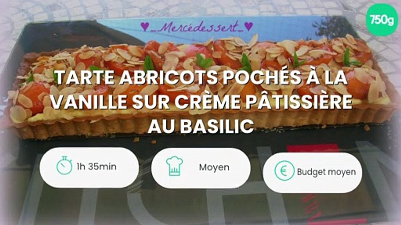 Tarte abricots pochés à la vanille sur crème pâtissière au basilic