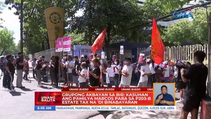 Grupong Akbayan sa BIR: Kasuhan ang Pamilya Marcos para sa P203-B estate tax | UB