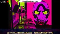E3 2022 Has Been Canceled - 1BREAKINGNEWS.COM