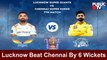 IPL 2022, LSG vs CSK: Lucknow Beat Chennai By 6 Wickets