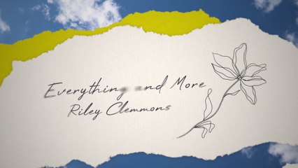 Riley Clemmons - Everything And More
