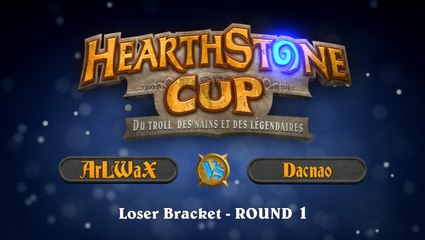 HearthStone Cup Arlwax vs Dacnao