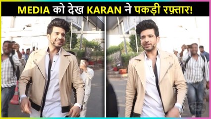 Karan Takes A Speed After Seeing Media, Looks Not In A Mode To Pose