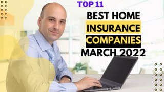 Top 11 Best Home Insurance Companies of The USA for March 2022 | Part 2