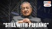 Kit Siang quitting politics is his decision, I am not leaving Pejuang, says Dr M