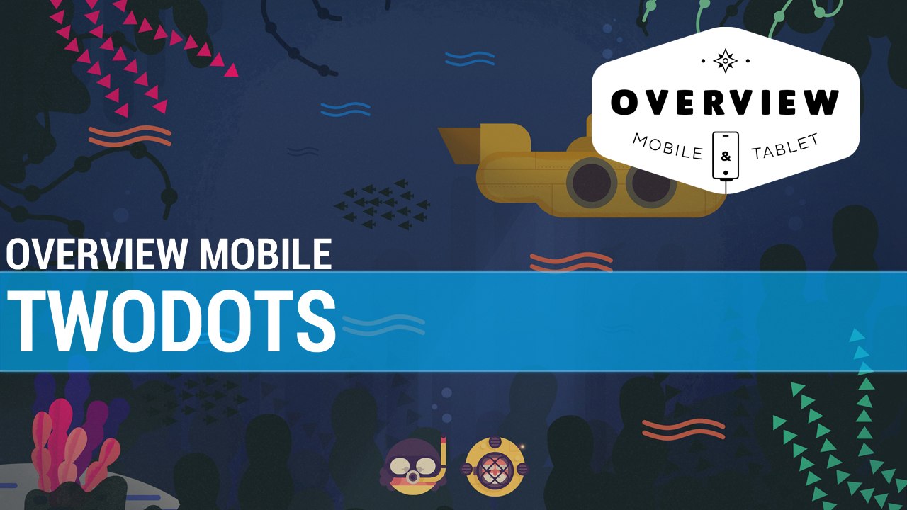 Overview Mobile : TwoDots