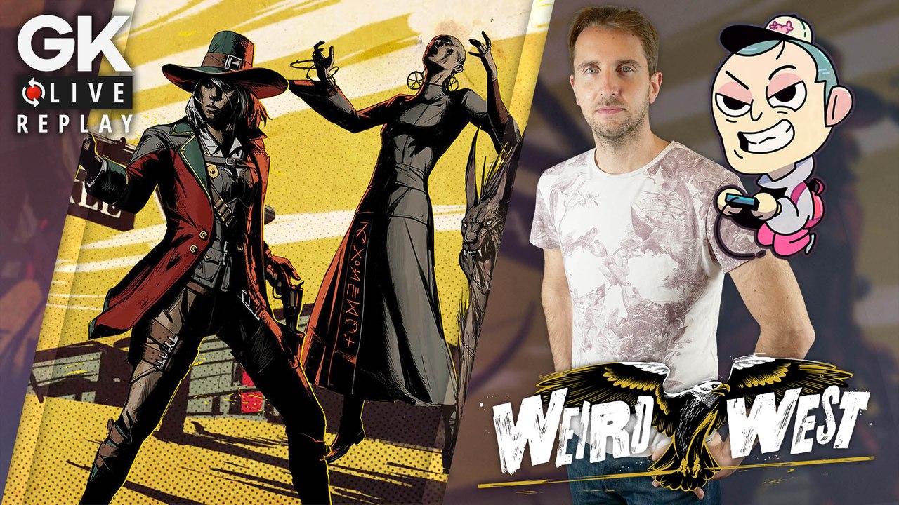 [GK Live Replay] Un dernier weird GK Live pour Noddus, qui essaye de jouer à Weird West