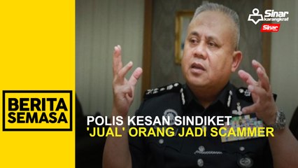 Polis kesan sindiket 'jual' orang jadi scammer
