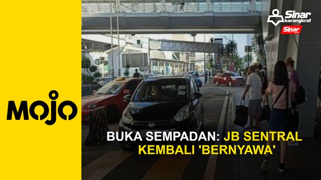 Buka sempadan: JB Sentral kembali 'bernyawa'