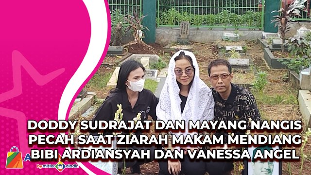 Doddy Sudrajat dan Mayang Nangis Pecah saat Ziarah Makam Mendiang Bibi Ardiansyah dan Vanessa Angel