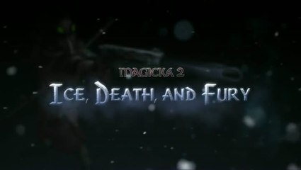 Magicka 2 - Ice, Death, and Fury DLC Release Trailer  https://www.youtube.com/watch?v=EysTIISb-cw
