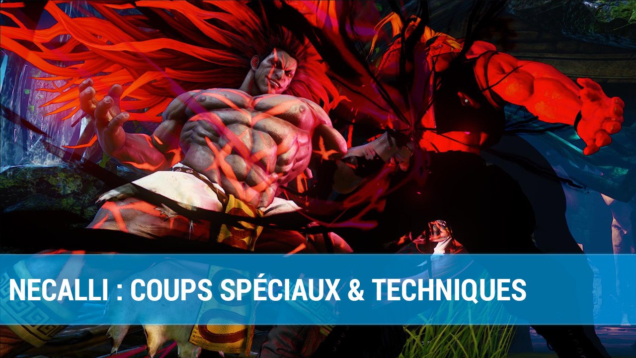 SFV : Necalli Coups Spéciaux