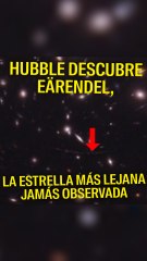 ¿Sabías que existió una estrella más grande que el Sol? Los astrónomos la llaman Eärendel 