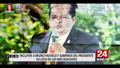 Bruno Pacheco y sobrinos de Pedro Castillo entre los más buscados: ofrecen hasta S/30 mil por su captura