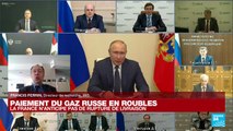 Paiement du gaz russe en roubles : la France n'anticipe pas de rupture de livraison