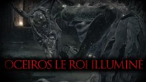 Dark Souls 3 : Combat contre Oceiros le Roi Illuminé