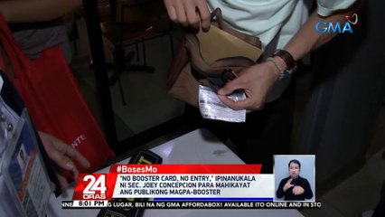 "No booster card, no entry," ipinanukala ni Sec. Joey Concepcion para mahikayat ang publikong magpa-booster | 24 Oras