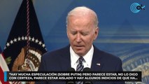 Biden especula que Putin ha despedido o puesto en arresto domiciliario a algunos asesores