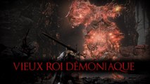 Dark Souls 3 : Combat contre le Vieux Roi Démoniaque