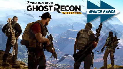 Avance Rapide : Ghost Recon Wildlands
