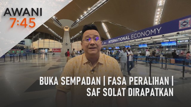 AWANI 7:45 [01/04/2022] - Fasa Peralihan | Fasa Peralihan | Saf Solat Dirapatkan