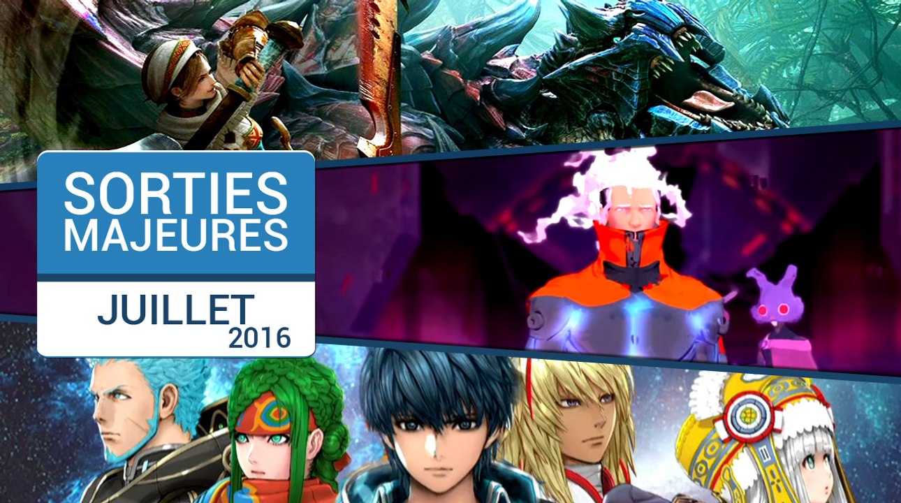 Sorties majeures : juillet 2016