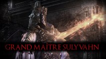 Dark Souls 3 : Combat contre le Grand maître Sulyvahn