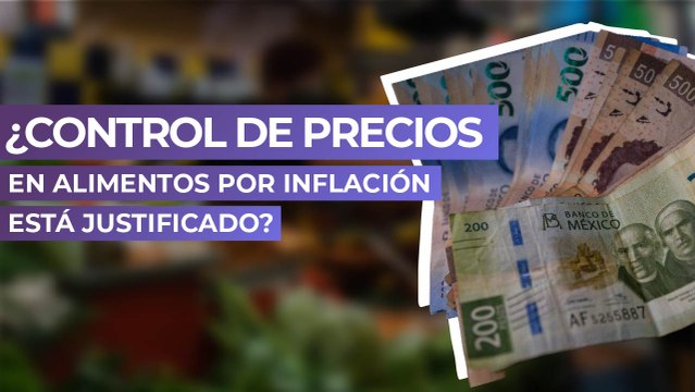 ¿Control de precios en alimentos por inflación está justificado?