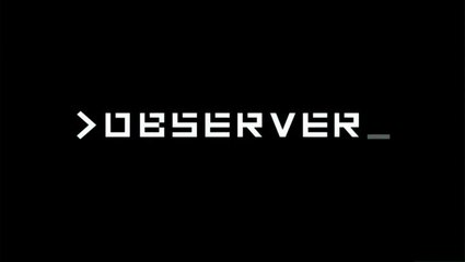 Observer E3 Gameplay