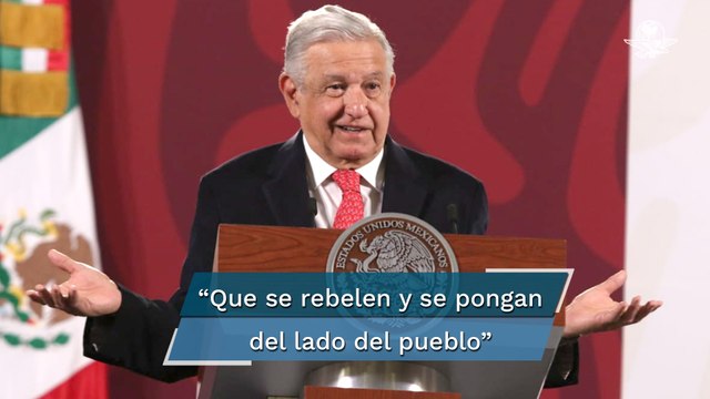 Llama AMLO a diputados del PRI a rebelarse y votar en libertad la reforma eléctrica