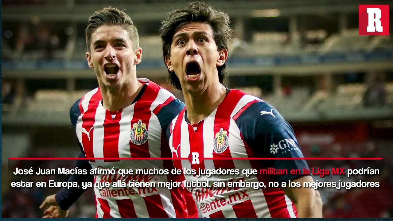 JJ Macías: 'En Europa tienen el mejor futbol, pero no a los jugadores'