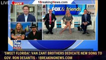 'Sweet Florida': Van Zant brothers dedicate new song to Gov. Ron DeSantis - 1breakingnews.com